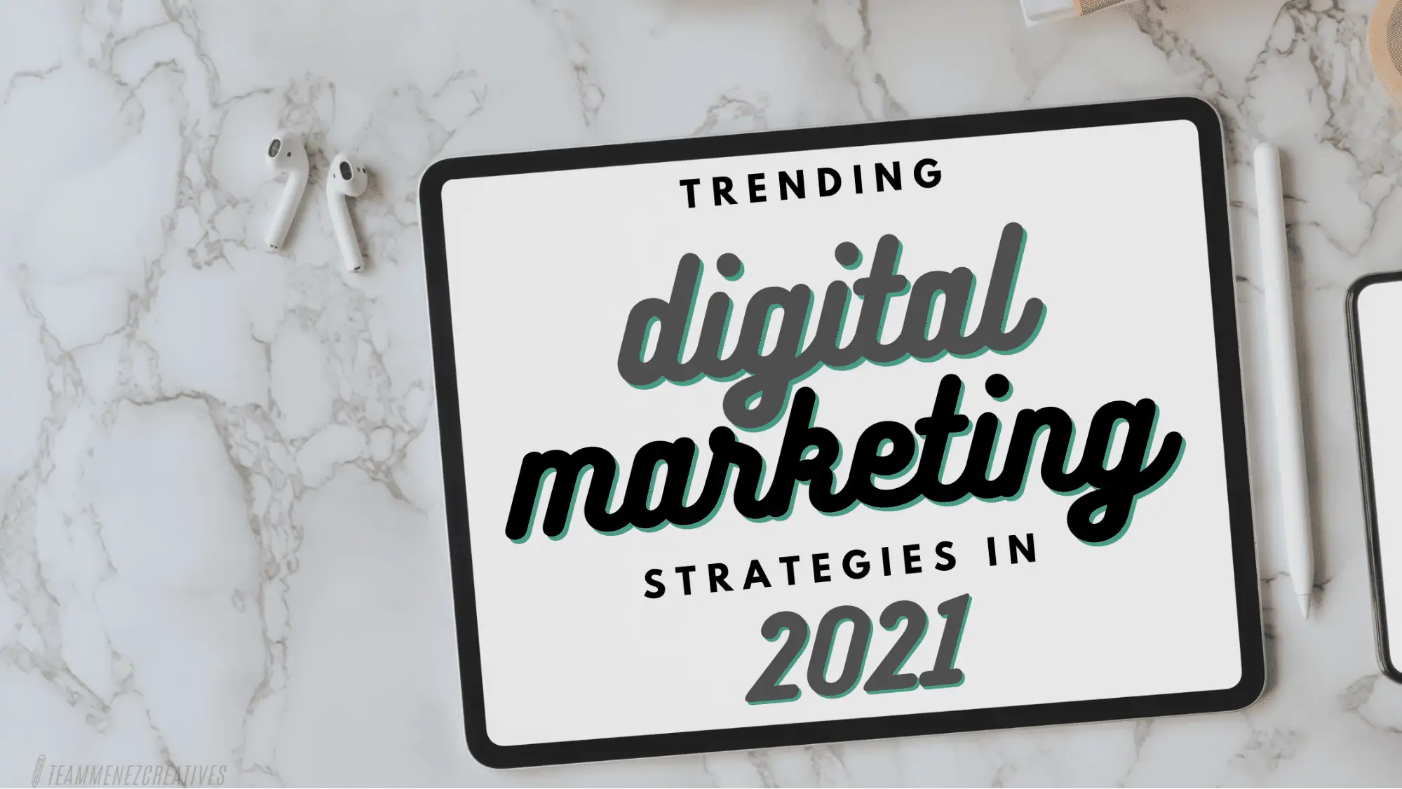 digital marketing trending strategies 2021
