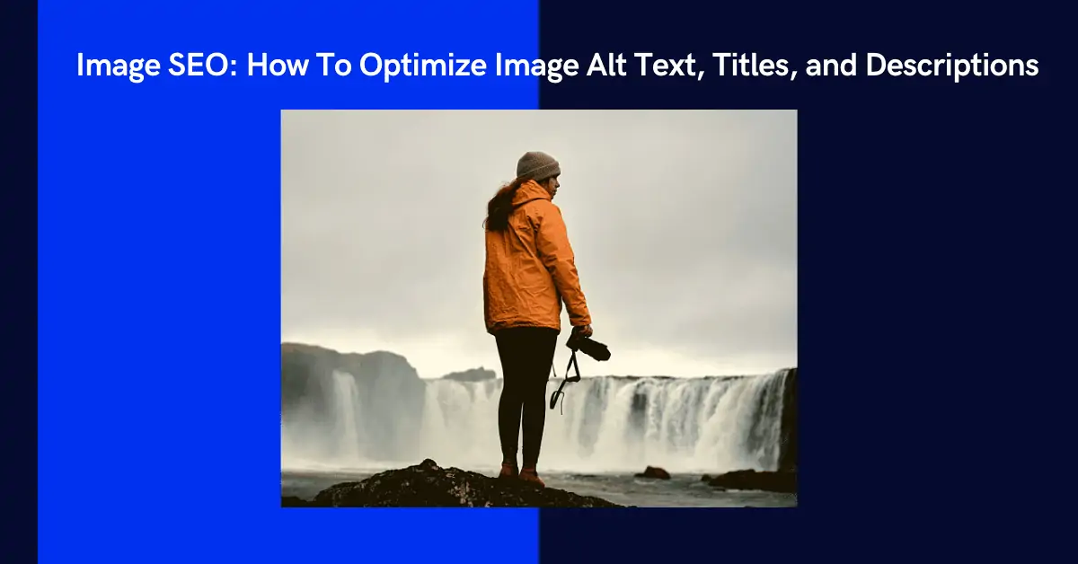 Image SEO: How To Optimize Image Alt Text, Titles, and Descriptions