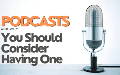 Podcasts and Why You Should Consider Starting One